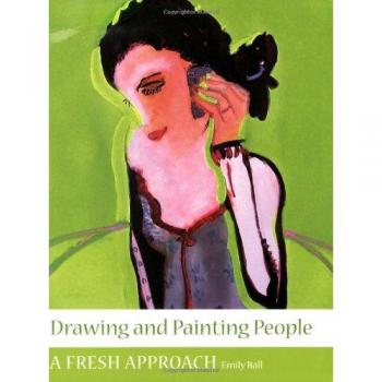 Drawing and Painting People : A Fresh Approach