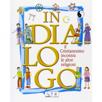 In dialogo. Il cristianesimo incontra le altre religioni