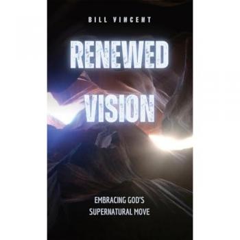 Vincent, Bill: Renewed Vision