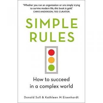 Simple Rules : How to Succeed in a Complex World