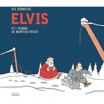 Elvis et l'homme au manteau rouge: Un conte de Noël