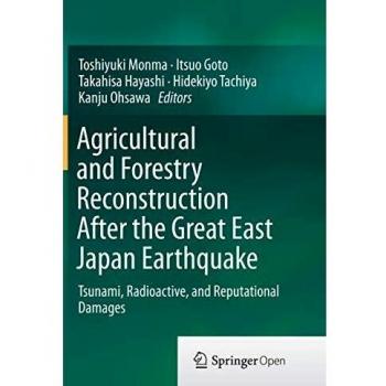 Agricultural and Forestry Reconstruction After the Great East Japan Earthquake