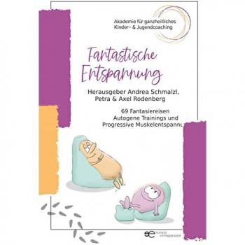 Fantastische Entspannung: 69 Fantasiereisen A utogene Trainings P rogressive Muskelentspannungen für Kinder (Globus)