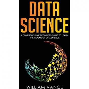 Data Science: A Comprehensive Beginners Guide