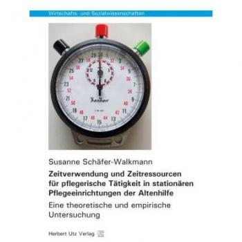 Zeitverwendung Und Zeitressourcen Für Pflegerische Tätigkeit In Stationären Pflegeeinrichtungen Der