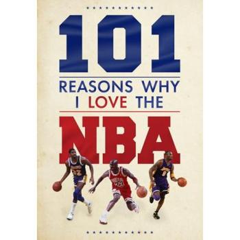 101 Reasons Why I Love The NBA