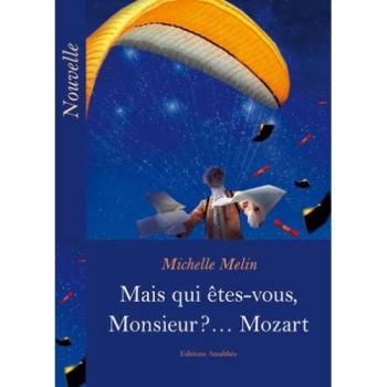 Mais qui êtes-vous monsieur Mozart