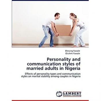 Personality and communication styles of married adults in Nigeria: Effects of personality types and communication styles on marital stability among couples in Nigeria
