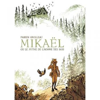 Mikael, ou le mythe de l'homme des bois