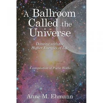 A Ballroom Called the Universe: Dancing with the Higher Energies of Life