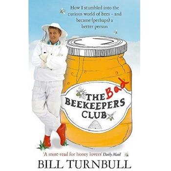 The Bad Beekeepers Club: How I stumbled into the Curious World of Bees