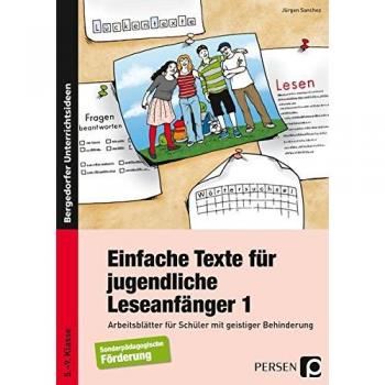 Jürgen Sanchez Einfache Texte Für Jugendliche Leseanfänger: Arbeitsblätter Für Schüler Mit Geistiger Behinderung, 5. -9. Klasse. Förderschule