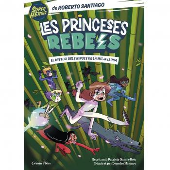 Princeses Rebels 3. El misteri dels ninges de la mitja lluna: Il·lustrat per Lourdes Navarro (Tapa blanda con solapas).
