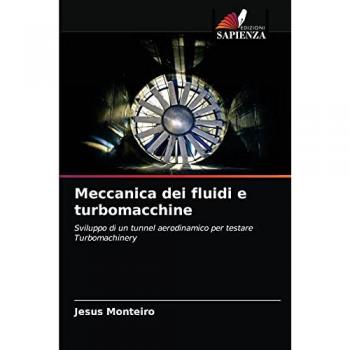 Meccanica dei fluidi e turbomacchine: Sviluppo di un tunnel aerodinamico per testare Turbomachinery