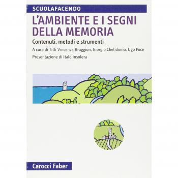 L' ambiente e i segni della memoria. Contenuti, metodi e strumenti