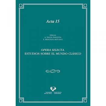 Opera Selecta. Estudios Sobre El Mundo Clasico