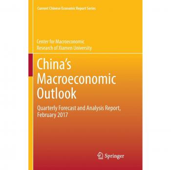 China's Macroeconomic Outlook: Quarterly Forecast and Analysis Report, February 2017