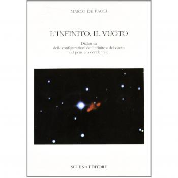 L'infinito. Il vuoto. Dialettica delle configurazioni dell'infinito e del vuoto nel pensiero occidentale