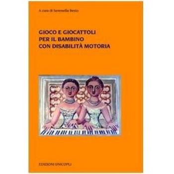 Gioco e giocattoli per il bambino con disabilità motoria