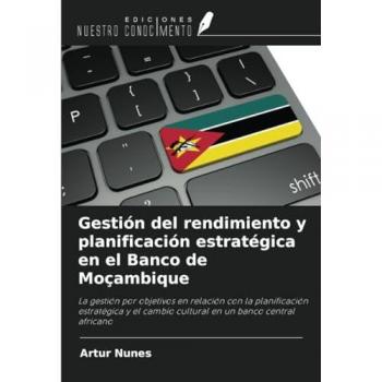 Nunes, Artur: Gestión del rendimiento y planificación estratégica en el Banco de Moçambique