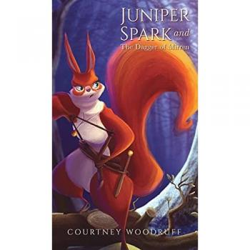 Juniper Spark and the Dagger of Mirren