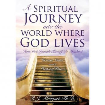 A spiritual journey into the world where god lives paperback