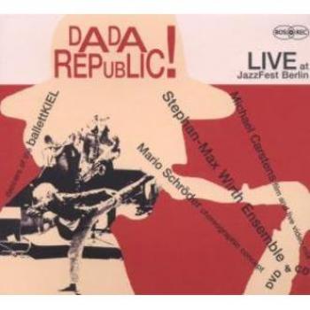 Wirth, Stephan-Max Ensemble Dada Republic! en direct au Jazzfest Berlin