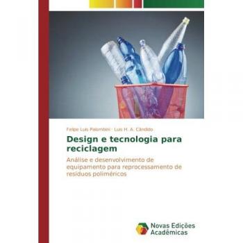 Palombini, Felipe Luis: Design e tecnologia para reciclagem
