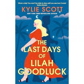 Kylie Scott The Last Days of Lilah Goodluck