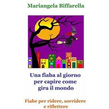 Una fiaba al giorno per capire come gira il mondo