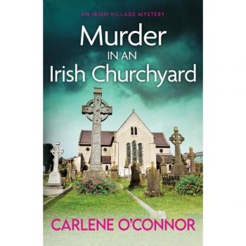 Murder in an Irish Churchyard : An addictive cosy village mystery