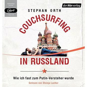 Couchsurfing in Russland: Wie ich fast zum Putin-Versteher wurde
