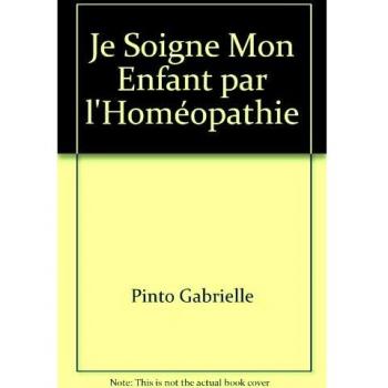 Je soigne mon enfant par l'homéopathie