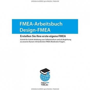 Design-FMEA Arbeitsbuch: Erstellen Sie Ihre erste eigene FMEA