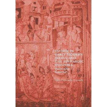 Vitalsource Technologies, Inc. Esther In Early Modern Iberia And The Sephardic Diaspora