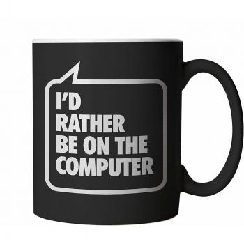 I'd Rather be On The Computer Coffee Mug, 10oz Black
