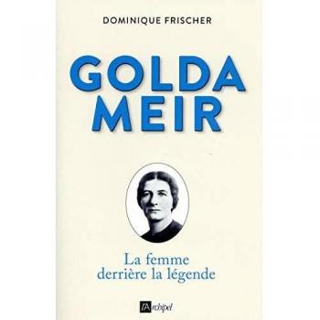 Dominique Frischer Golda Meir : La Femme Derrière La Légende