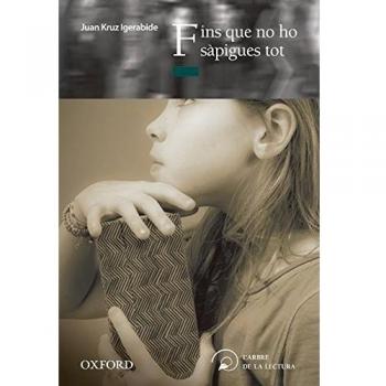 Fins que no ho sàpigues tot (El Árbol de la Lectura) (Tapa blanda).