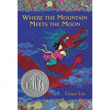 Where the Mountain Meets the Moon (Newbery Honor Book)