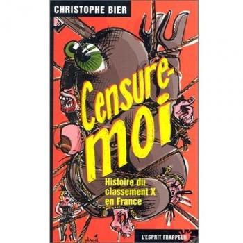 Censure-moi. Histoire du classement X en France