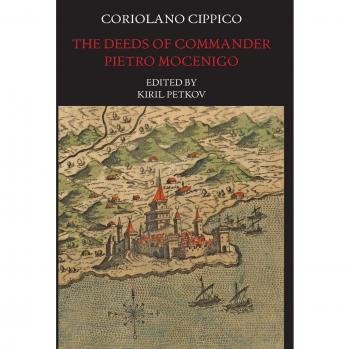 Cippico, Coriolano: The Deeds of Commander Pietro Mocenigo in Three Books