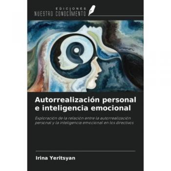 Autorrealización personal e inteligencia emocional: Exploración de la relación entre la autorrealización personal y la inteligencia emocional en los directivos