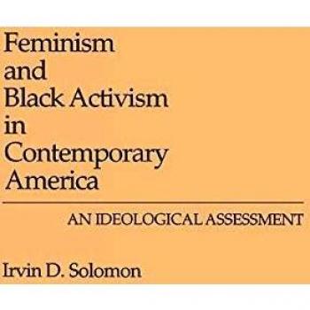 Feminism and Black Activism in Contemporary America,  Contributions in Women's Studies