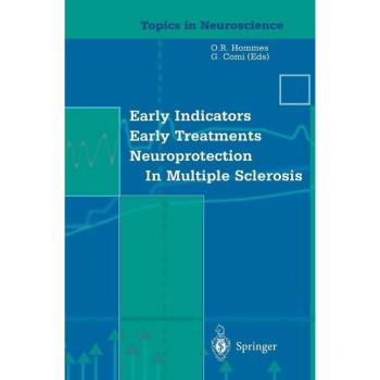 Early Indicators Early Treatments Neuroprotection in Multiple Sclerosis