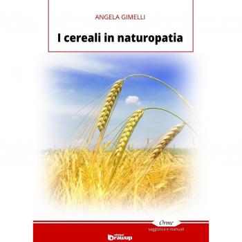 I cereali in naturopatia