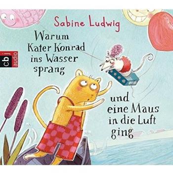 Warum Kater Konrad ins Wasser sprang und eine Maus in die Luft ging