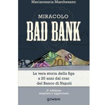 Miracolo Bad Bank. La vera storia della Sga a 20 anni dal crack del Banco di Napoli