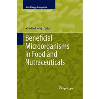 Beneficial Microorganisms in Food and Nutraceuticals (Microbiology Monographs, Band 27)