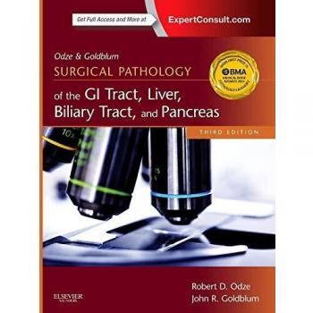 Odze and Goldblum Surgical Pathology of the GI Tract, Liver, Biliary Tract and Pancreas