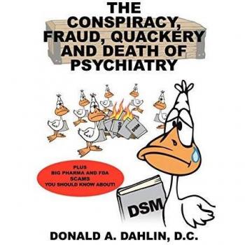 The Conspiracy Fraud Quackery and Death of Psychiatry
